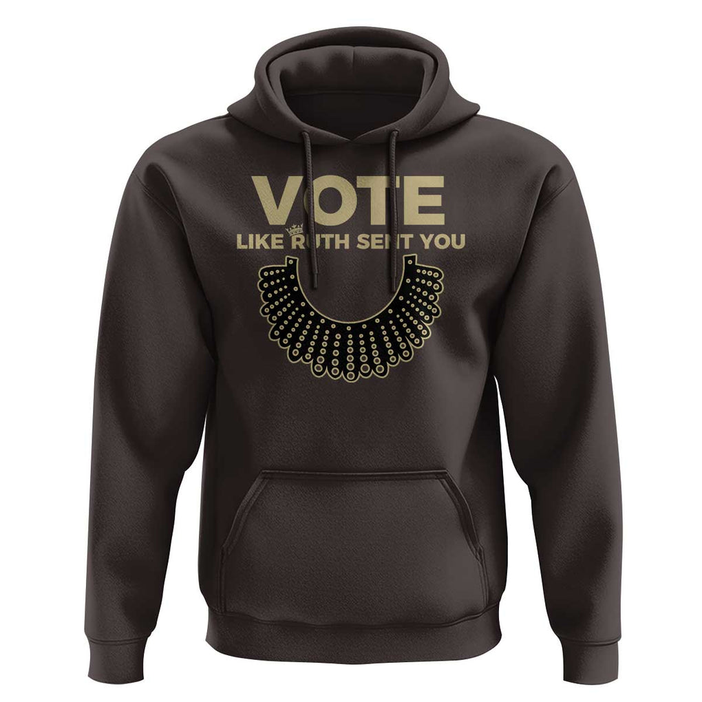 Vote Like Ruth Sent You RBG Feminist Hoodie TS09 Dark Chocolate Print Your Wear