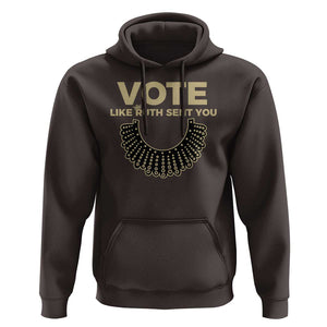 Vote Like Ruth Sent You RBG Feminist Hoodie TS09 Dark Chocolate Print Your Wear