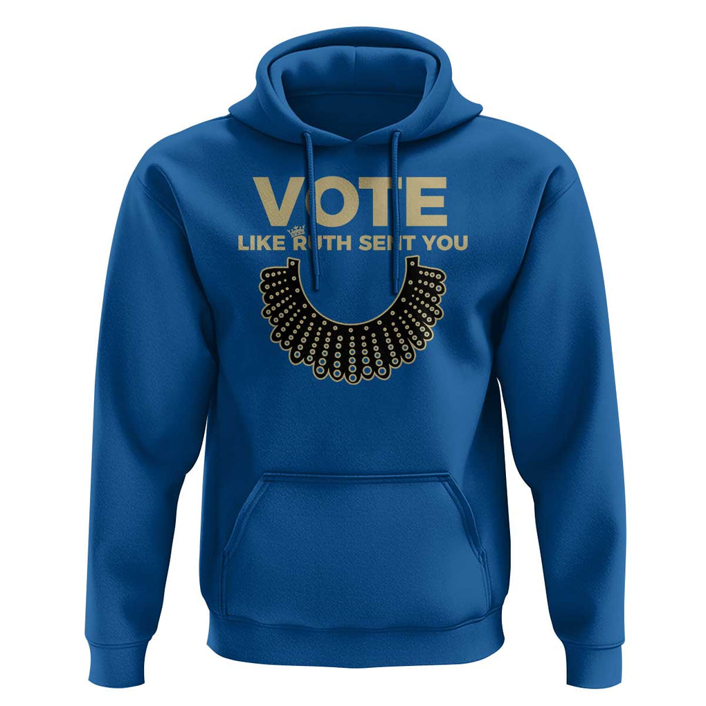 Vote Like Ruth Sent You RBG Feminist Hoodie TS09 Royal Blue Print Your Wear