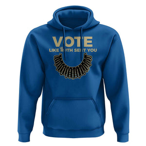 Vote Like Ruth Sent You RBG Feminist Hoodie TS09 Royal Blue Print Your Wear