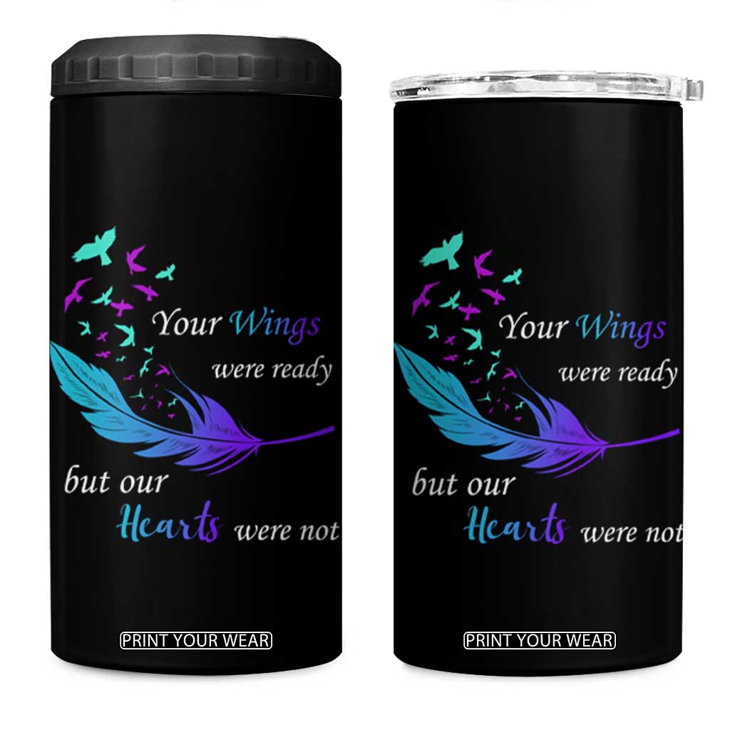 Suicide Prevention 4 in 1 Can Cooler Tumbler Your Wings Were Ready But Our Hearts Were Not TS09 One Size: 16 oz Black Print Your Wear