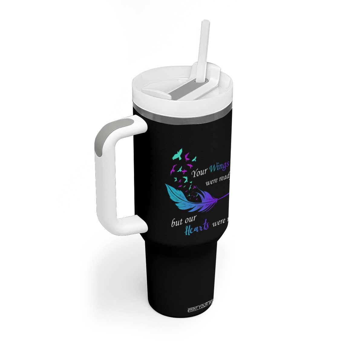 Suicide Prevention Tumbler With Handle Your Wings Were Ready But Our Hearts Were Not TS09 Print Your Wear