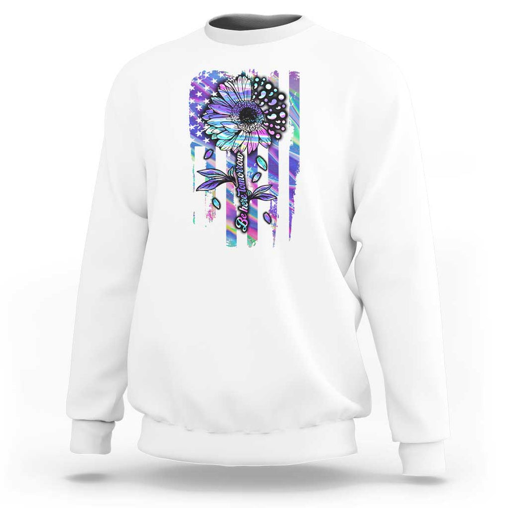 Suicide Prevention Sweatshirt Be Here Tomorrow Semicolon Sunflower American Flag TS09 White Print Your Wear