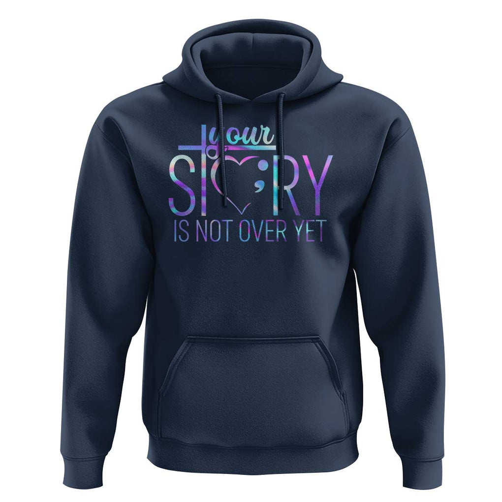 Suicide Prevention Christ Hoodie Your Story Is Not Over Yet TS09 Navy Print Your Wear