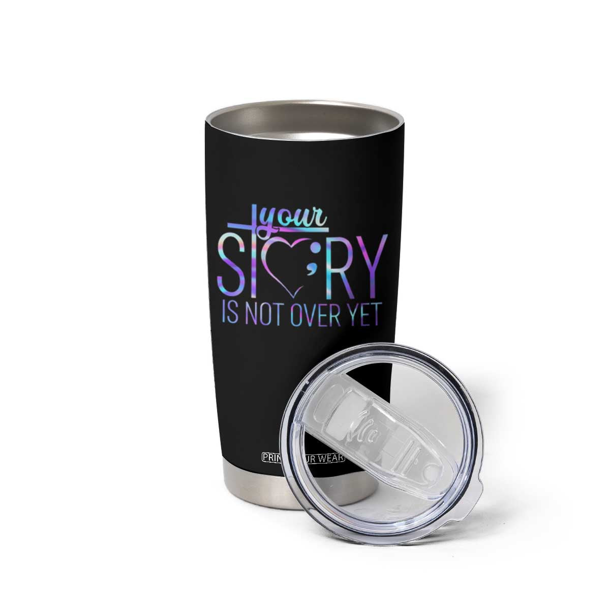 Suicide Prevention Christ Tumbler Cup Your Story Is Not Over Yet TS09 Print Your Wear