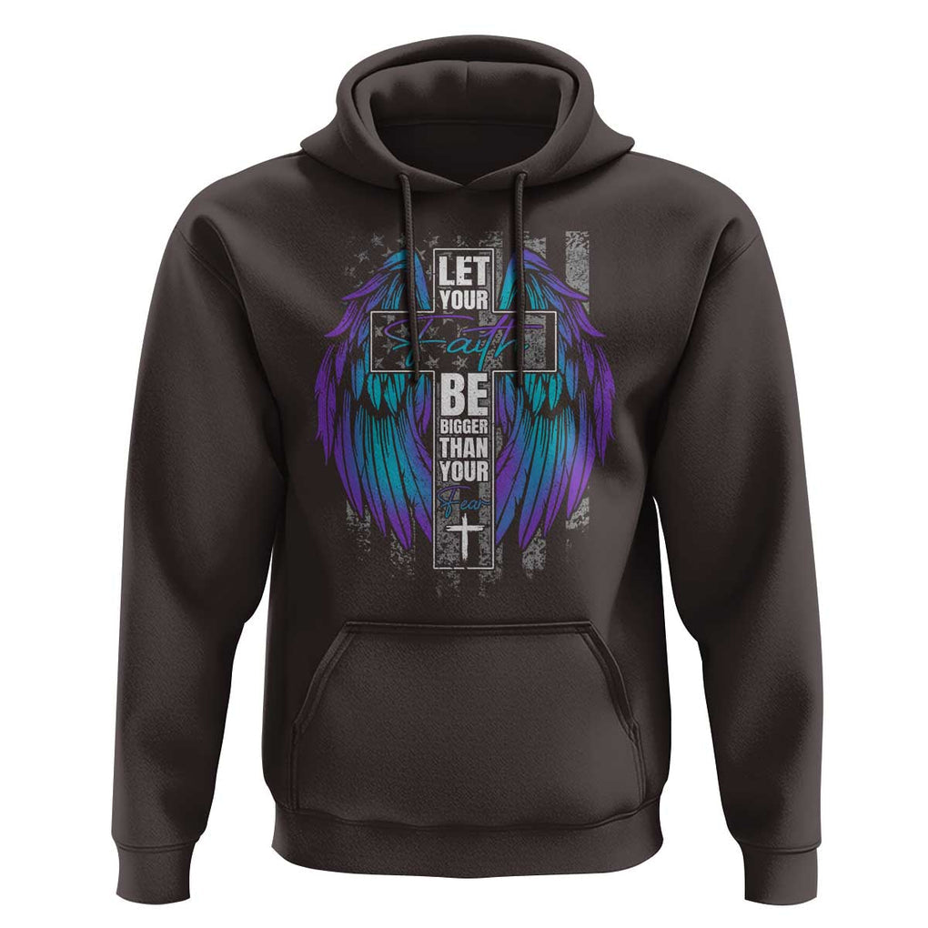 Suicide Prevention Hoodie Let Your Faith Be Bigger Than Your Fear Christian TS09 Dark Chocolate Print Your Wear