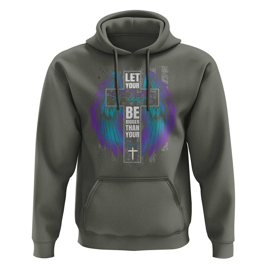 Suicide Prevention Hoodie Let Your Faith Be Bigger Than Your Fear Christian TS09 Military Green Print Your Wear