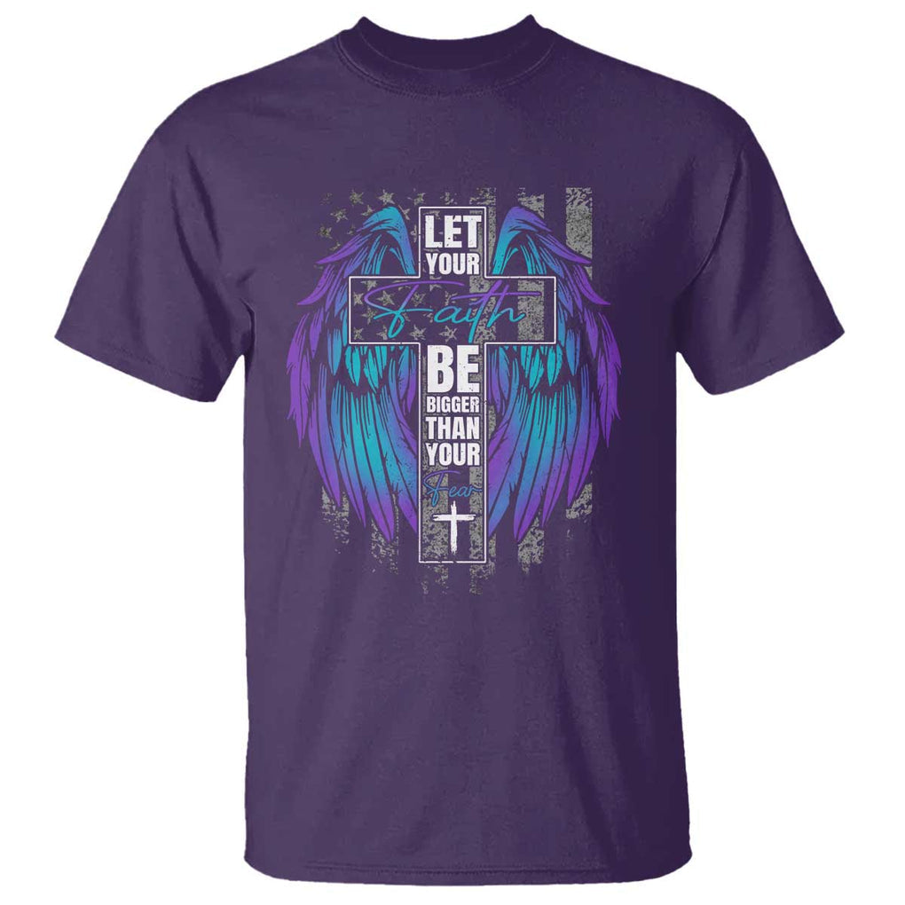 Suicide Prevention T Shirt Let Your Faith Be Bigger Than Your Fear Christian TS09 Purple Print Your Wear