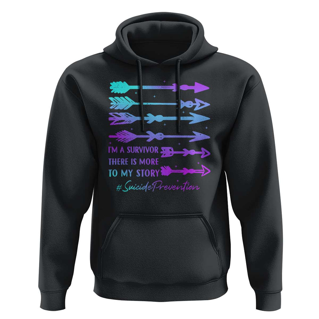 Suicide Prevention Hoodie I Am A Survivor There Is More To My Story TS09 Black Print Your Wear