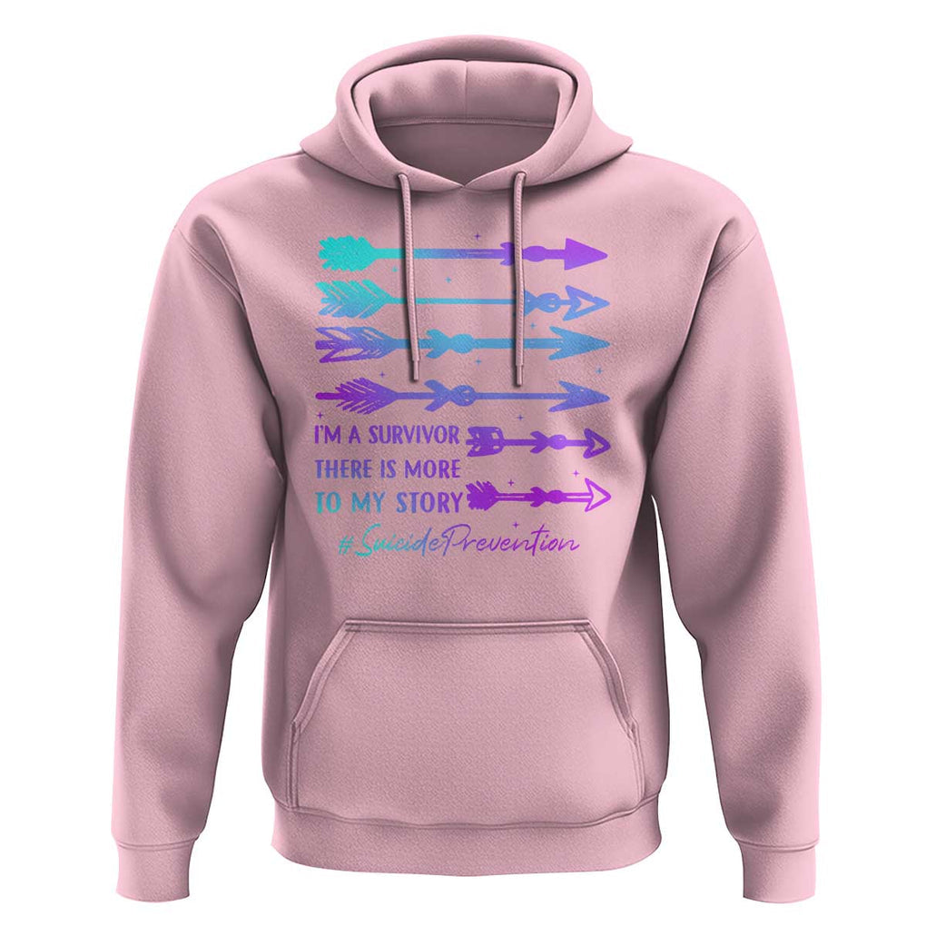 Suicide Prevention Hoodie I Am A Survivor There Is More To My Story TS09 Light Pink Print Your Wear