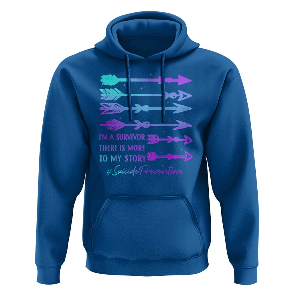 Suicide Prevention Hoodie I Am A Survivor There Is More To My Story TS09 Royal Blue Print Your Wear