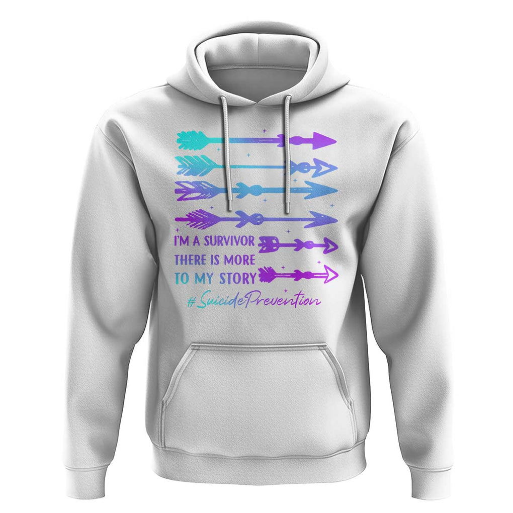 Suicide Prevention Hoodie I Am A Survivor There Is More To My Story TS09 White Print Your Wear