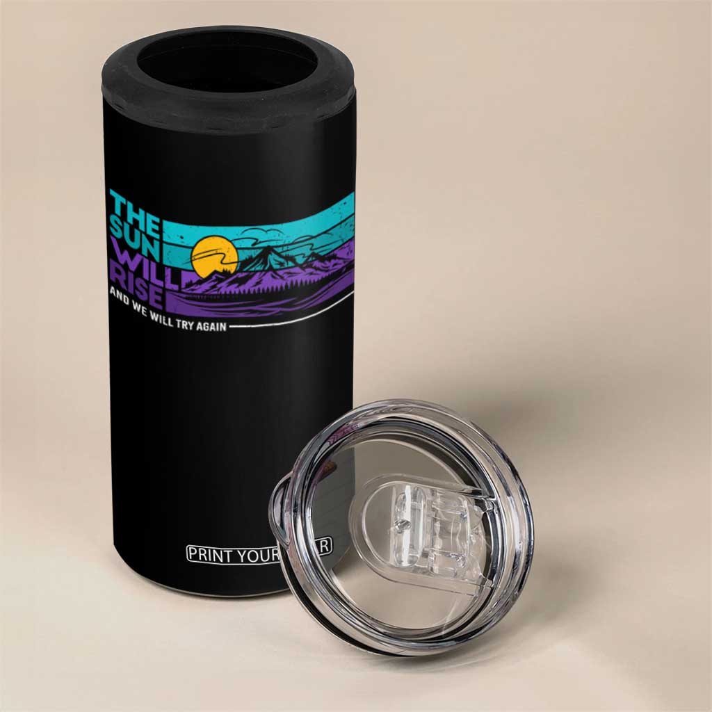 Suicide Prevention 4 in 1 Can Cooler Tumbler The Sun Will Rise And We Will Try Again TS09 Print Your Wear