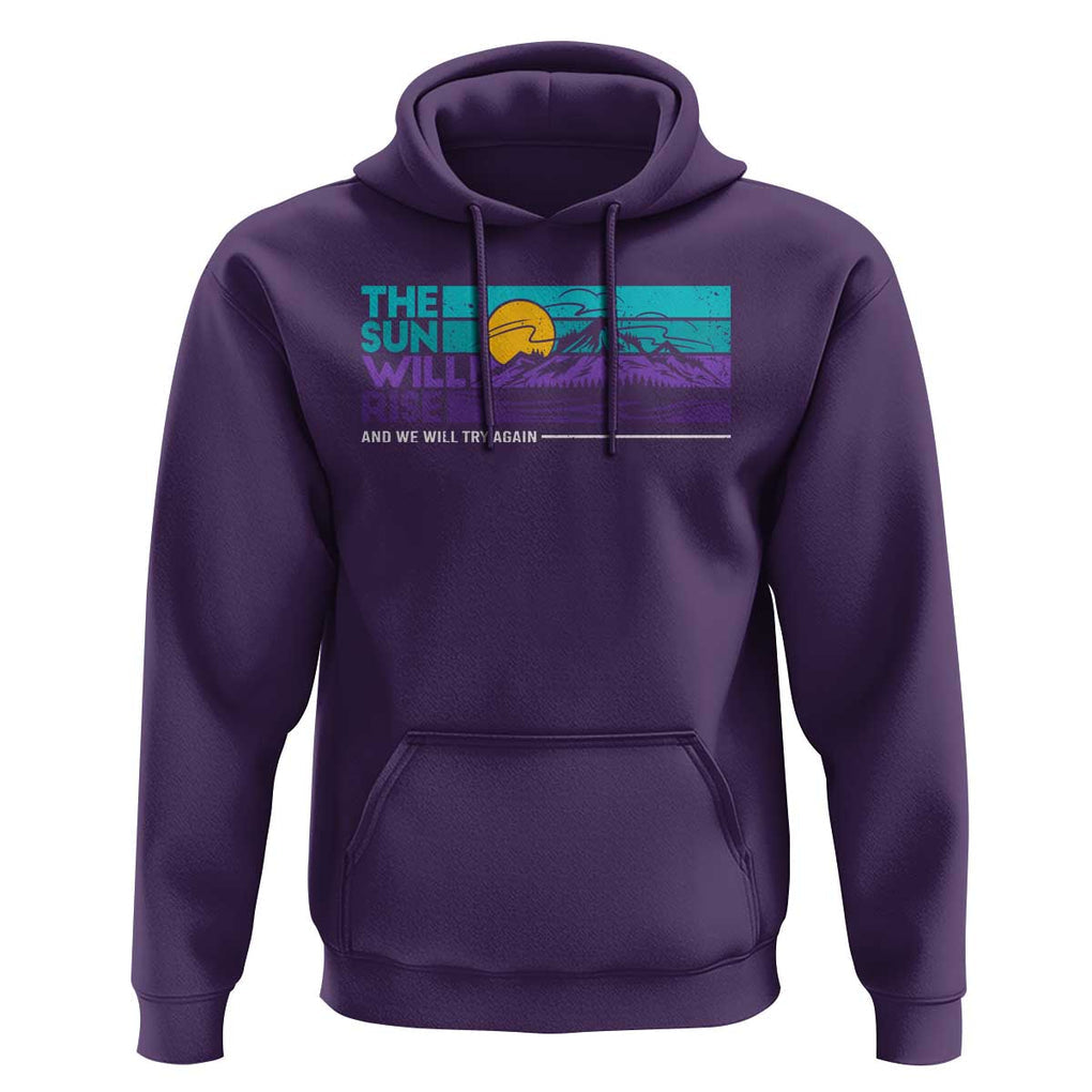 Suicide Prevention Hoodie The Sun Will Rise And We Will Try Again TS09 Purple Print Your Wear