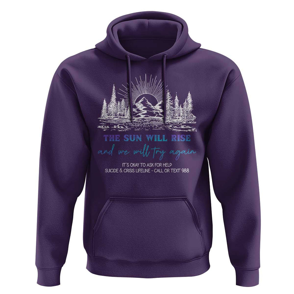 Suicide Prevention Hoodie The Sun Will Rise And We Will Try Again Call Or Text 988 TS09 Purple Print Your Wear
