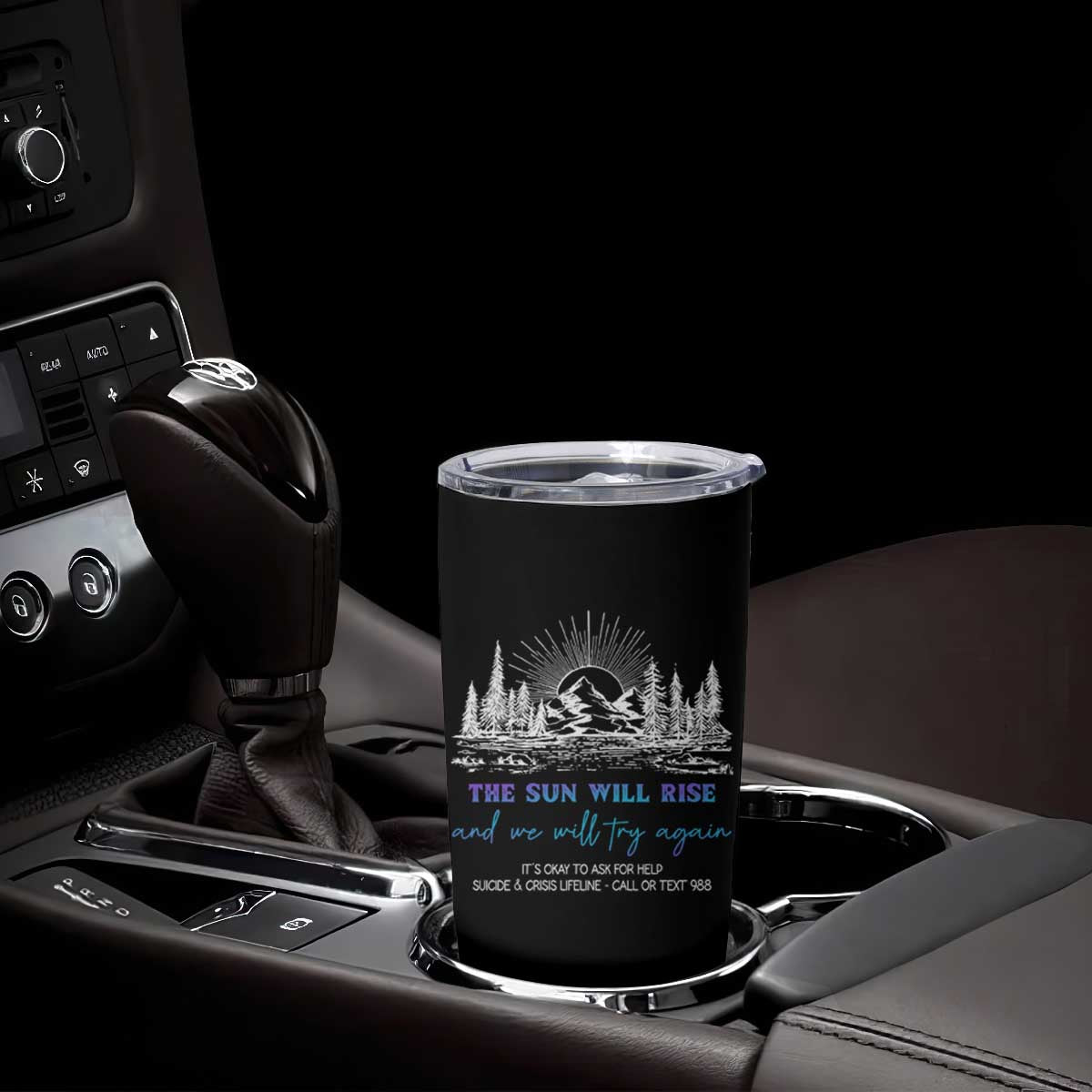Suicide Prevention Tumbler Cup The Sun Will Rise And We Will Try Again Call Or Text 988 TS09 Print Your Wear