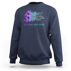 Semicolon Suicide Prevention Sweatshirt My Story Is Not Over TS09 Navy Print Your Wear