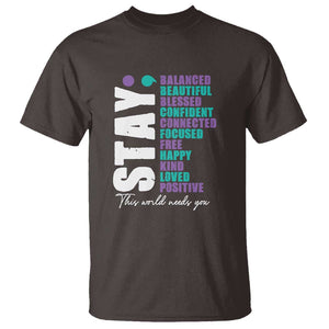 Suicide Prevention Semicolon Stay T Shirt This World Needs You TS09 Dark Chocolate Print Your Wear