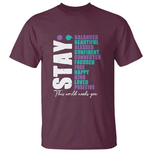 Suicide Prevention Semicolon Stay T Shirt This World Needs You TS09 Maroon Print Your Wear