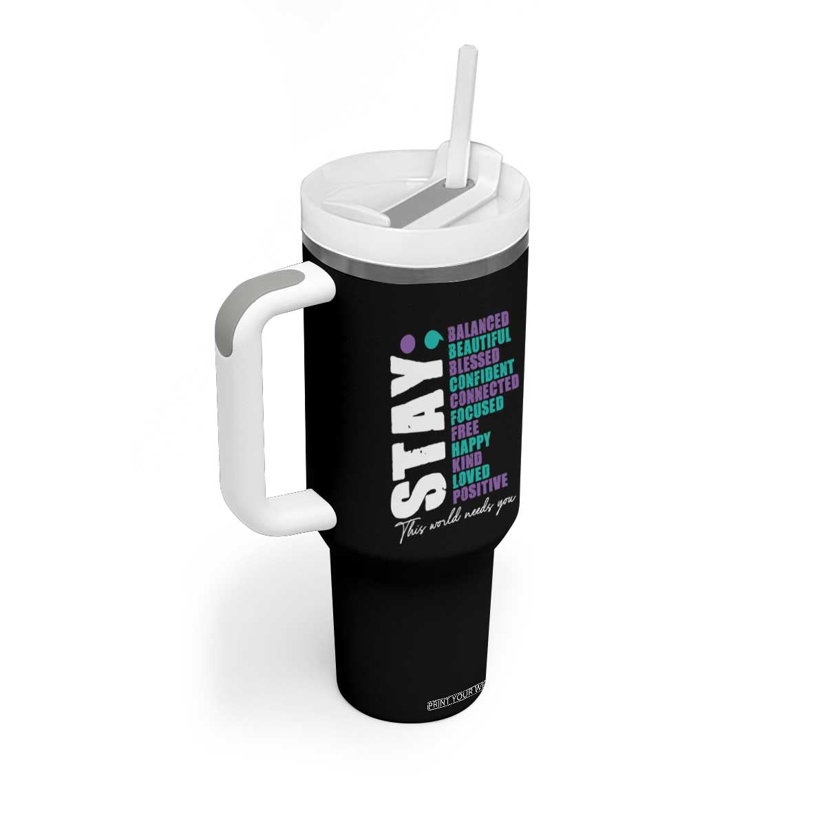 Suicide Prevention Semicolon Stay Tumbler With Handle This World Needs You TS09 Print Your Wear