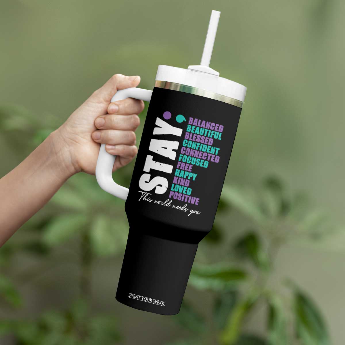 Suicide Prevention Semicolon Stay Tumbler With Handle This World Needs You TS09 Print Your Wear