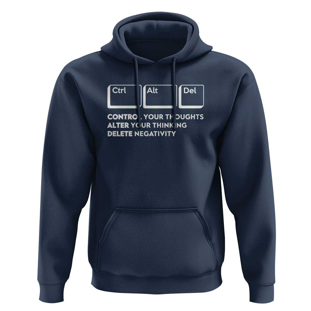 Ctrl Alt Del Suicide Prevention Hoodie Control Your Thoughts Alter Your Thinking Delete Negativity TS09 Navy Print Your Wear