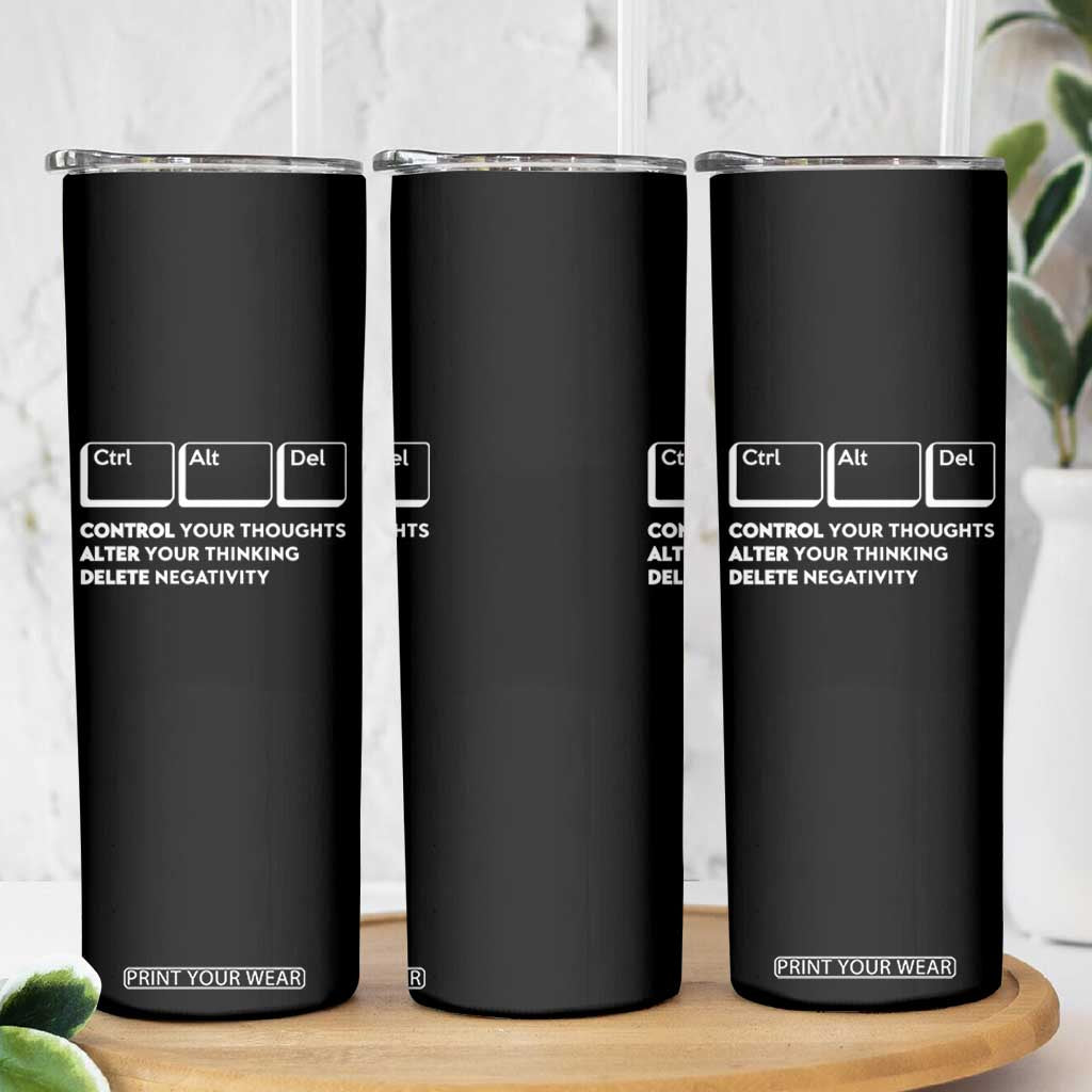 Ctrl Alt Del Suicide Prevention Skinny Tumbler Control Your Thoughts Alter Your Thinking Delete Negativity TS09 Print Your Wear