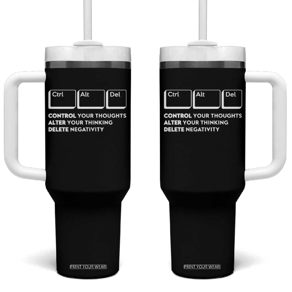 Ctrl Alt Del Suicide Prevention Tumbler With Handle Control Your Thoughts Alter Your Thinking Delete Negativity TS09 One Size: 40 oz Black Print Your Wear