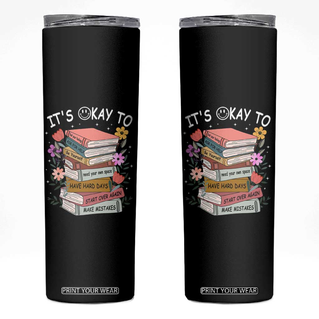 Suicide Prevention It's Okay Skinny Tumbler To Ask For Help Start Over Again Make Mistakes TS09 Black Print Your Wear