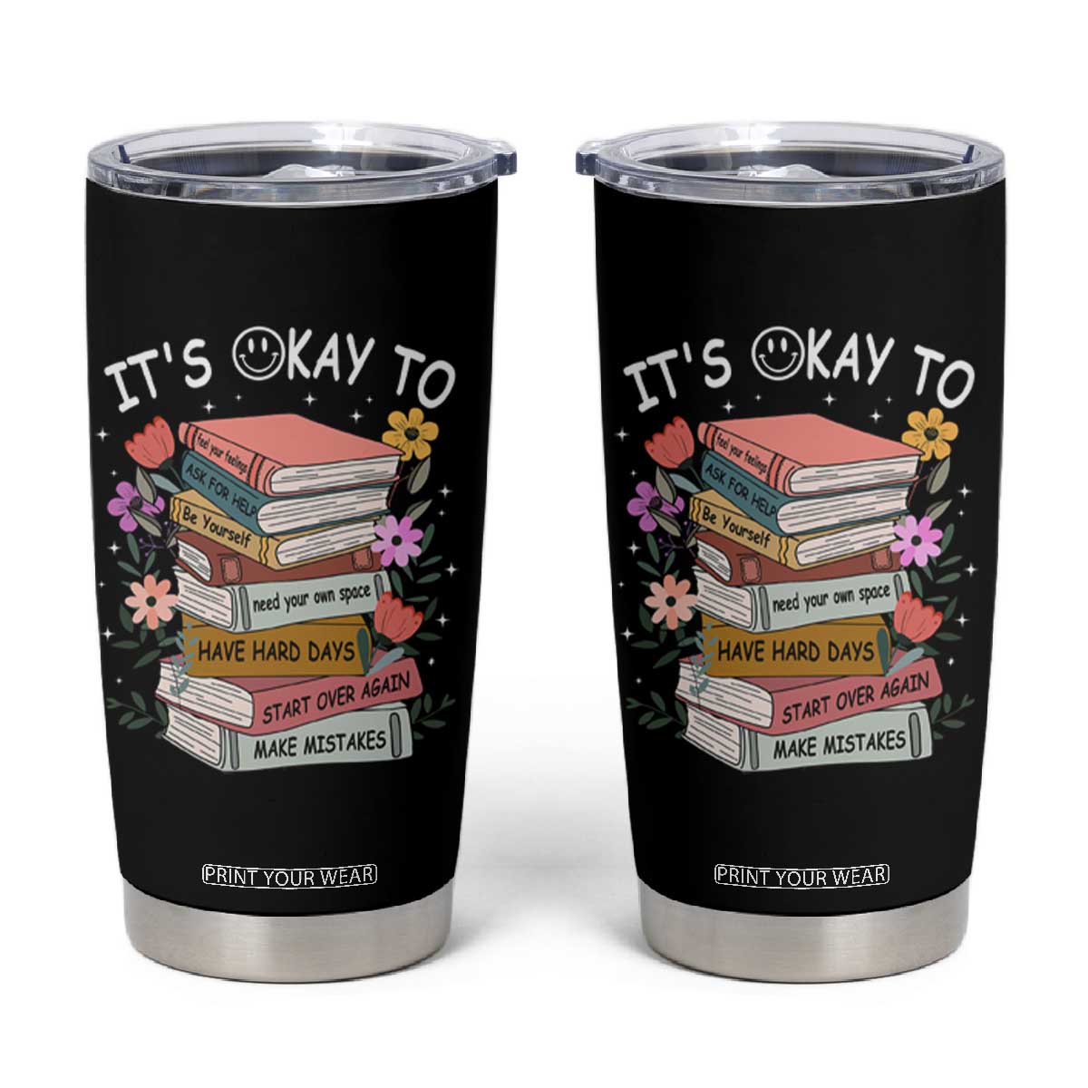 Suicide Prevention It's Okay Tumbler Cup To Ask For Help Start Over Again Make Mistakes TS09 Black Print Your Wear