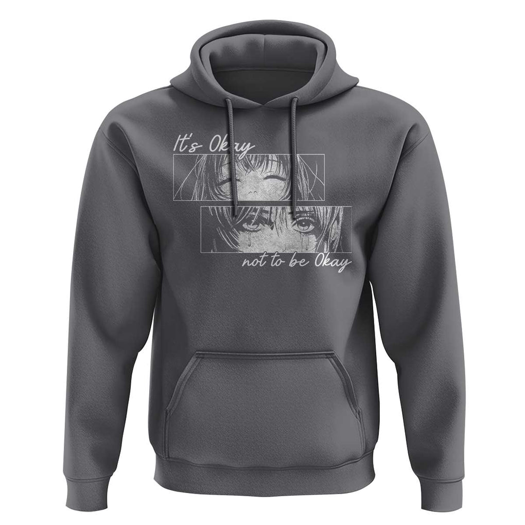It's Okay To Not Be Okay Hoodie Anime Girl Sadness Suicide Prevention TS09 Charcoal Print Your Wear