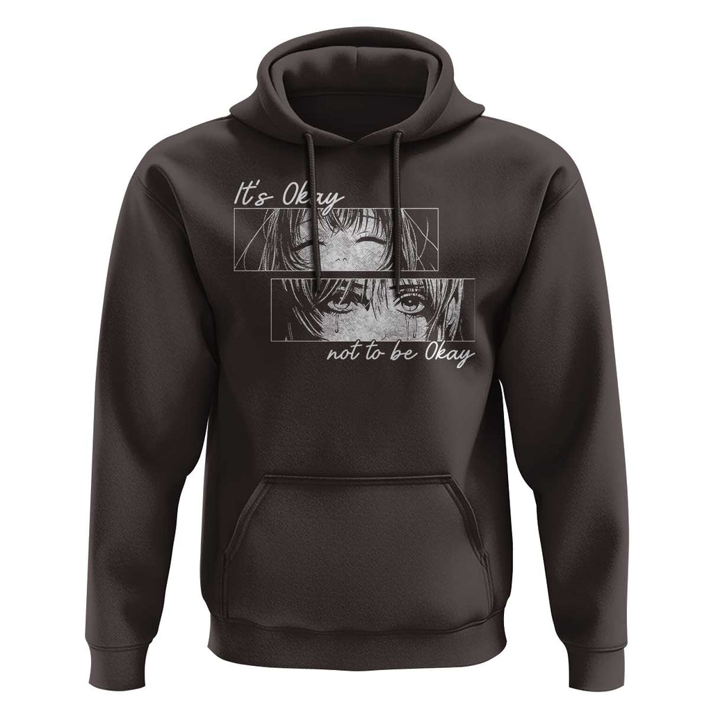 It's Okay To Not Be Okay Hoodie Anime Girl Sadness Suicide Prevention TS09 Dark Chocolate Print Your Wear