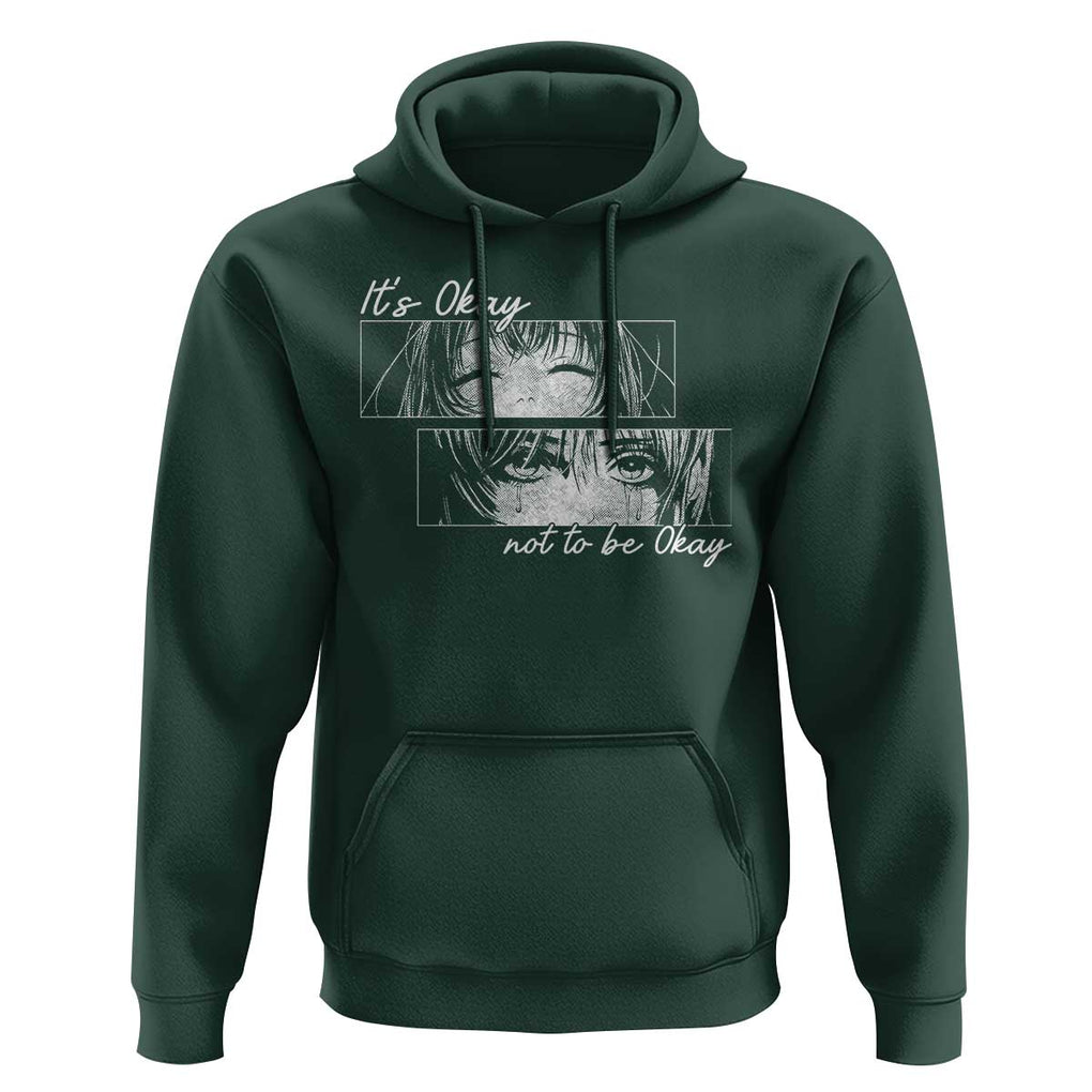 It's Okay To Not Be Okay Hoodie Anime Girl Sadness Suicide Prevention TS09 Dark Forest Green Print Your Wear