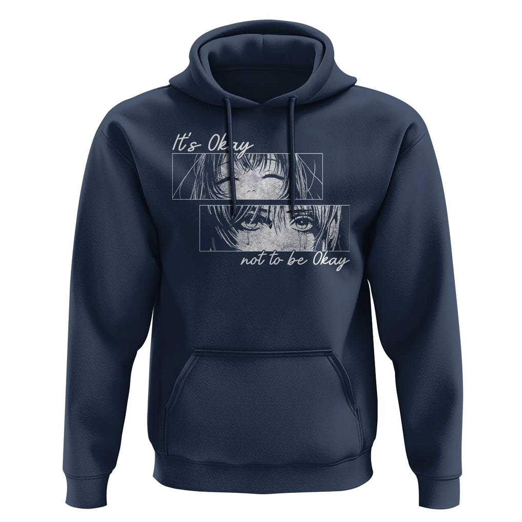 It's Okay To Not Be Okay Hoodie Anime Girl Sadness Suicide Prevention TS09 Navy Print Your Wear