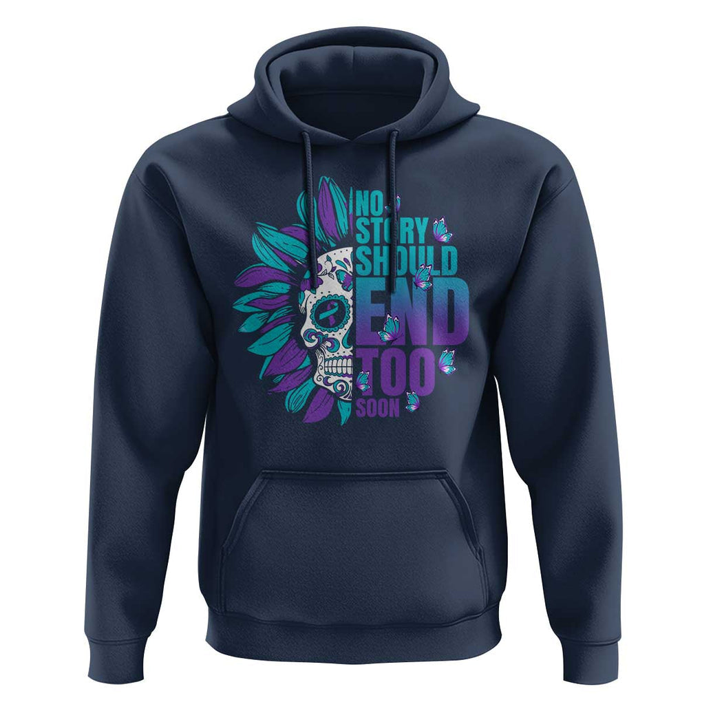 Suicide Prevention Hoodie No Story Should End Too Soon Skul Sunflower TS09 Navy Print Your Wear