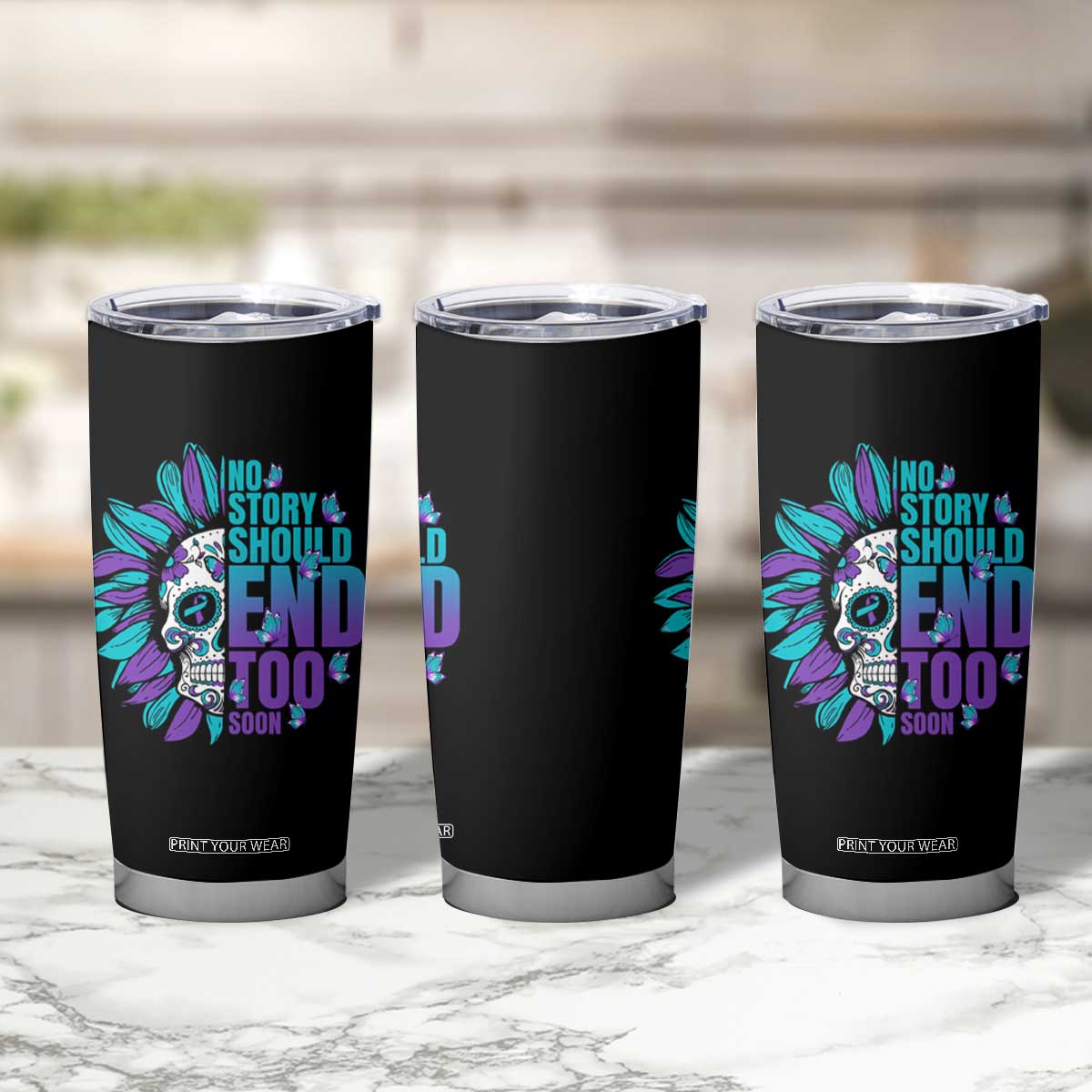 Suicide Prevention Tumbler Cup No Story Should End Too Soon Skul Sunflower TS09 Print Your Wear