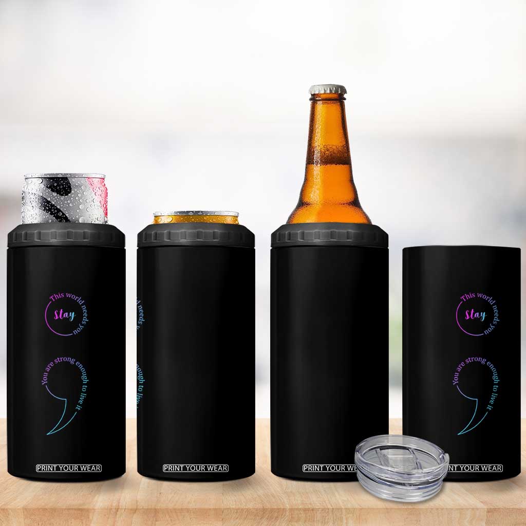 Suicide Prevention 4 in 1 Can Cooler Tumbler Stay This World Needs You Semicolon TS09 Print Your Wear