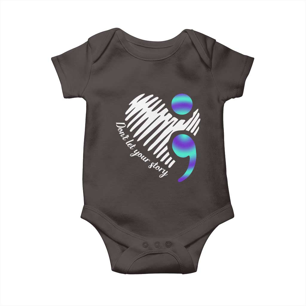 Suicide Prevention Baby Onesie Don't Let Your Story End TS09 Dark Chocolate Print Your Wear