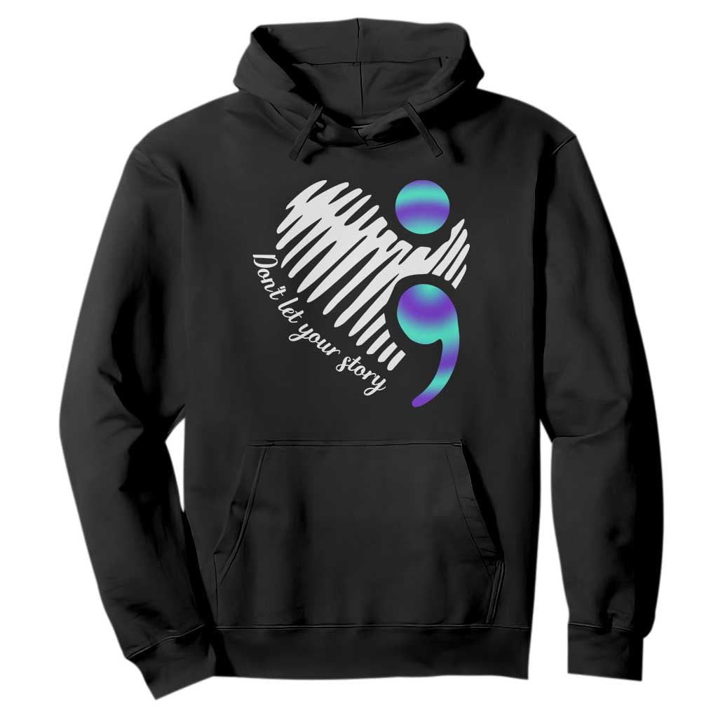 Suicide Prevention Hoodie Don't Let Your Story End TS09 Black Print Your Wear