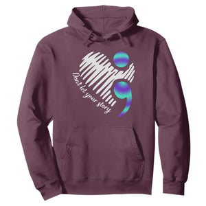 Suicide Prevention Hoodie Don't Let Your Story End TS09 Maroon Print Your Wear