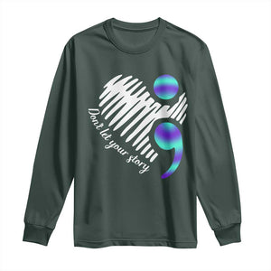 Suicide Prevention Long Sleeve Shirt Don't Let Your Story End TS09 Dark Forest Green Print Your Wear