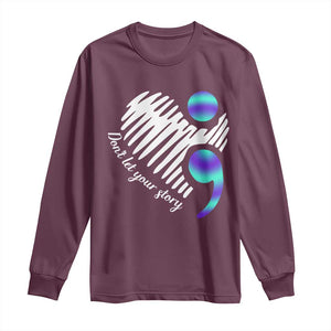 Suicide Prevention Long Sleeve Shirt Don't Let Your Story End TS09 Maroon Print Your Wear