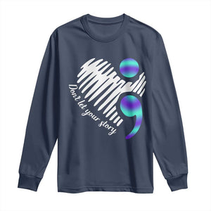 Suicide Prevention Long Sleeve Shirt Don't Let Your Story End TS09 Navy Print Your Wear