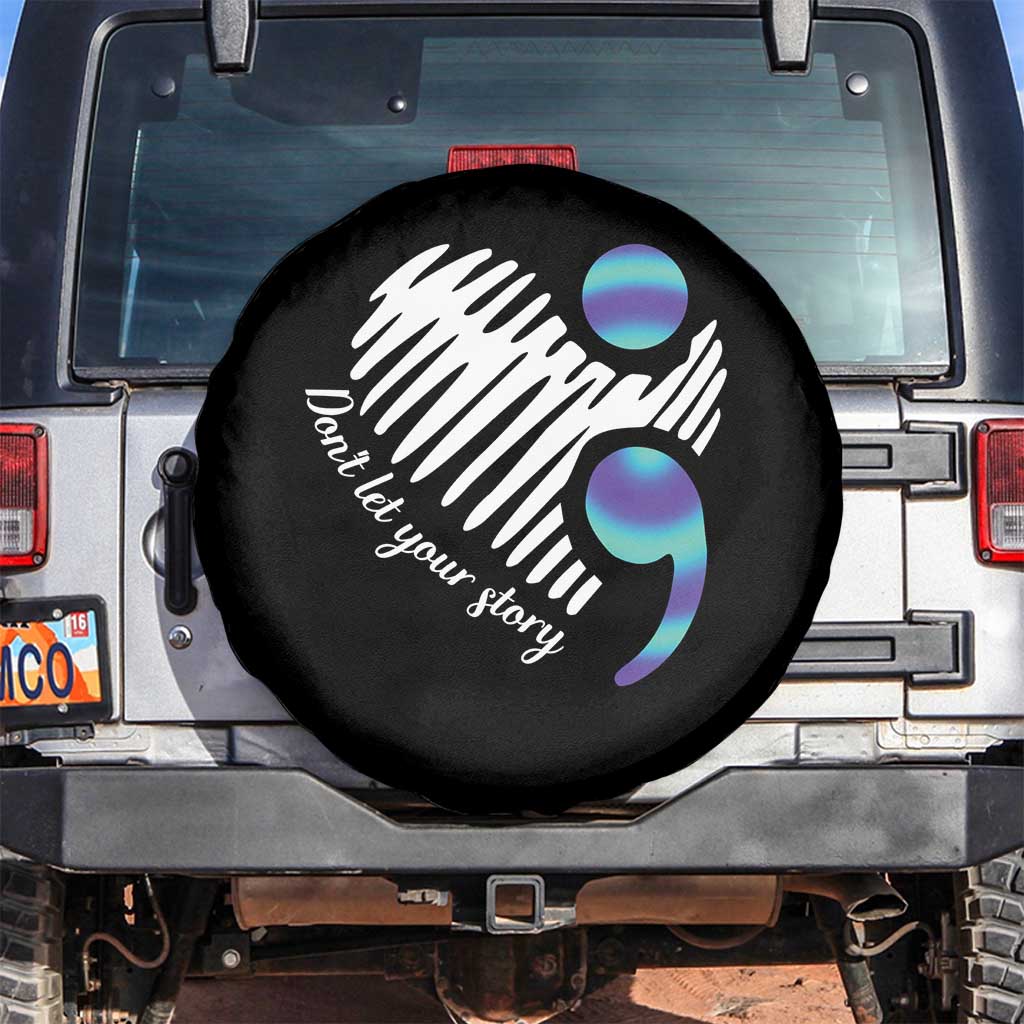 Suicide Prevention Spare Tire Cover Don't Let Your Story End TS09 No hole Black Print Your Wear