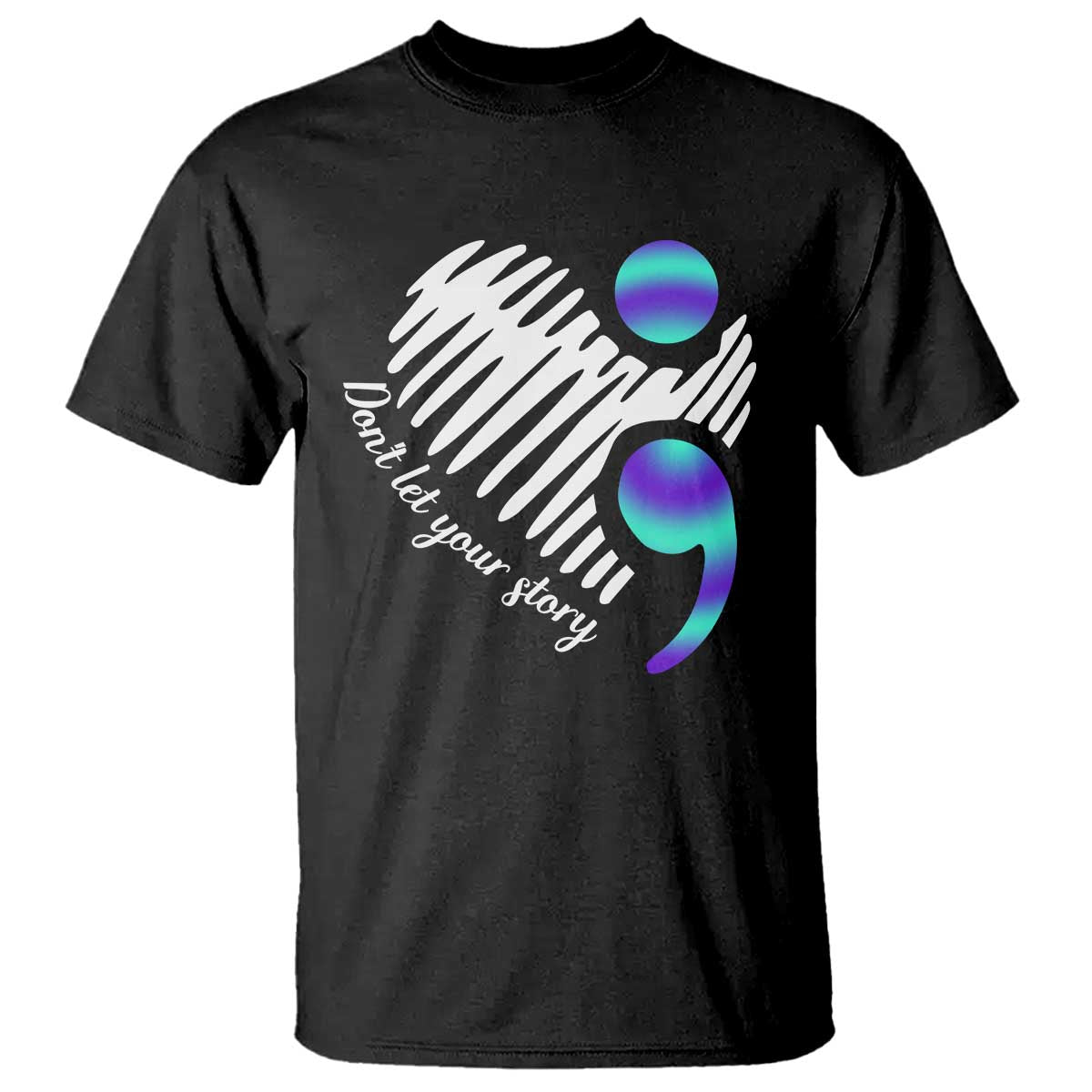 Suicide Prevention T Shirt Don't Let Your Story End TS09 Black Print Your Wear