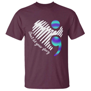 Suicide Prevention T Shirt Don't Let Your Story End TS09 Maroon Print Your Wear