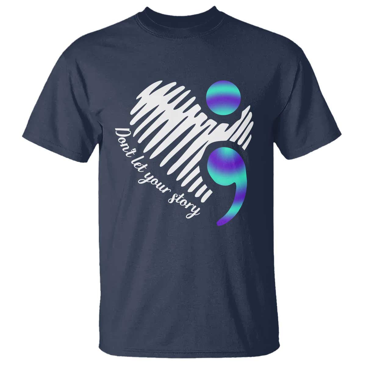 Suicide Prevention T Shirt Don't Let Your Story End TS09 Navy Print Your Wear