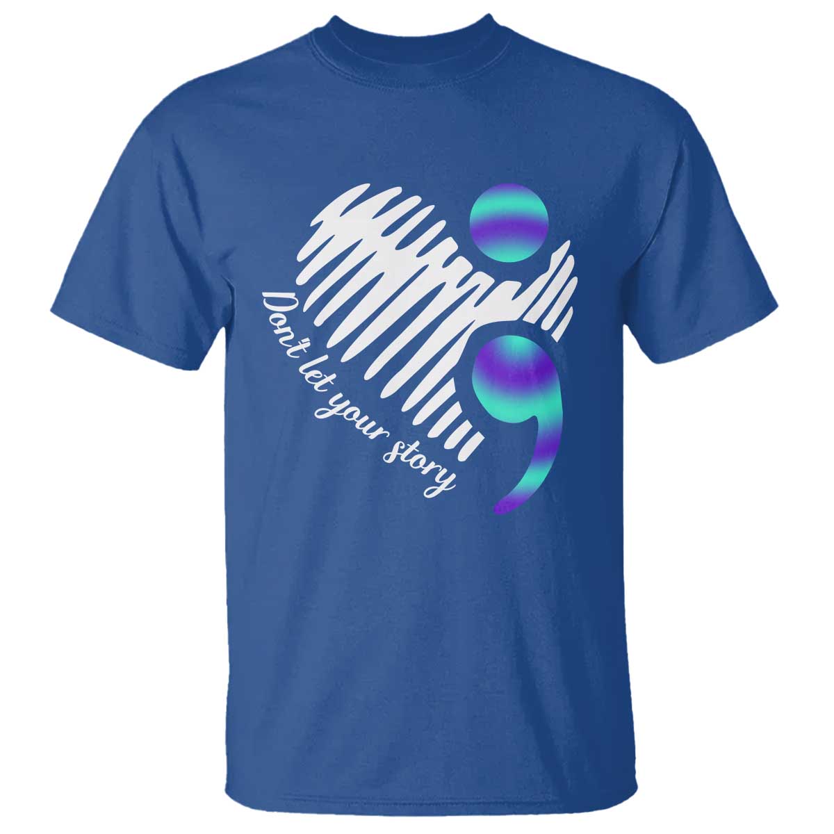 Suicide Prevention T Shirt Don't Let Your Story End TS09 Royal Blue Print Your Wear