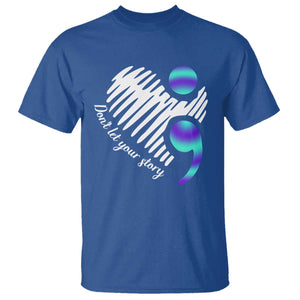 Suicide Prevention T Shirt Don't Let Your Story End TS09 Royal Blue Print Your Wear