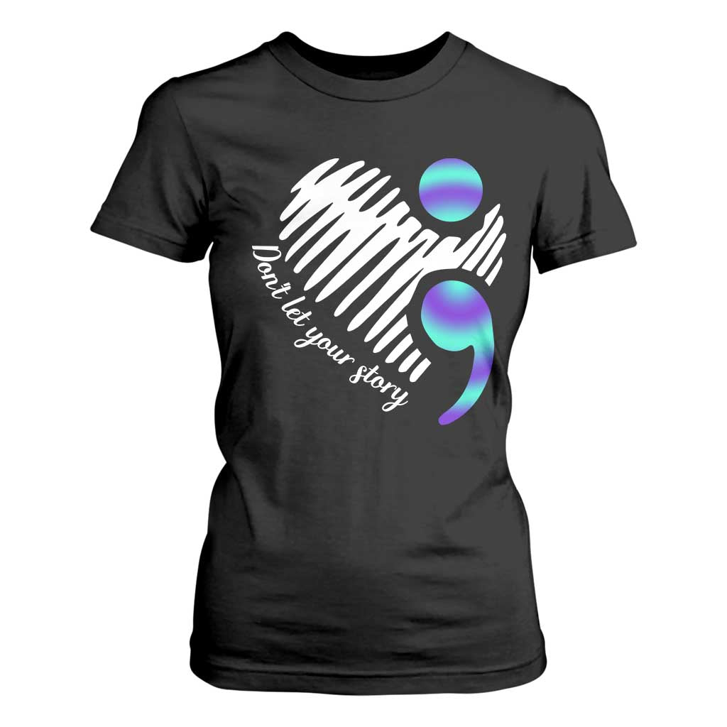 Suicide Prevention T Shirt For Women Don't Let Your Story End TS09 Black Print Your Wear